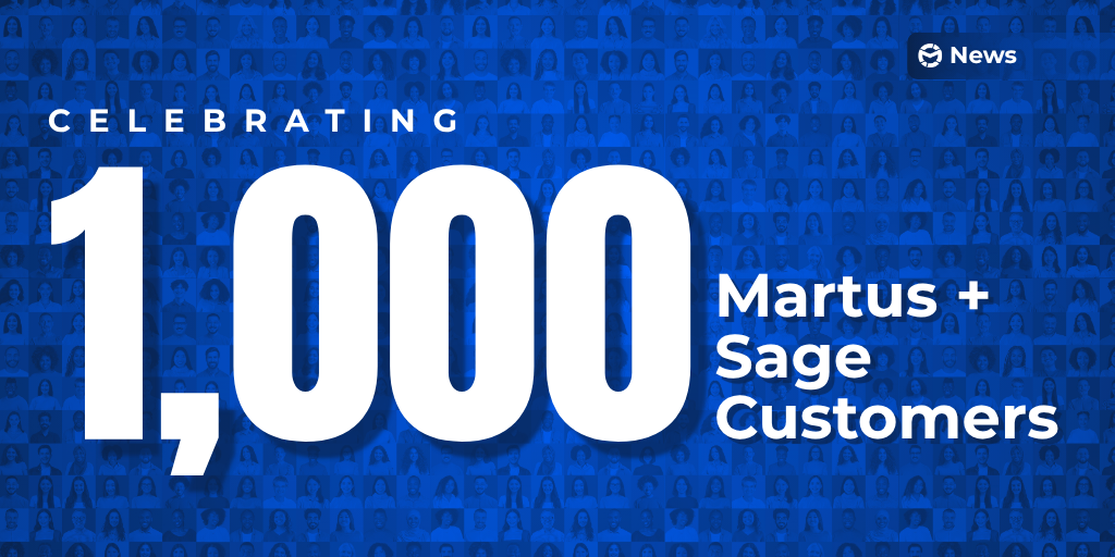 Martus Reaches 1,000 Customers Using Sage, More Than Tripling Its Sage Customer Base in Five Years