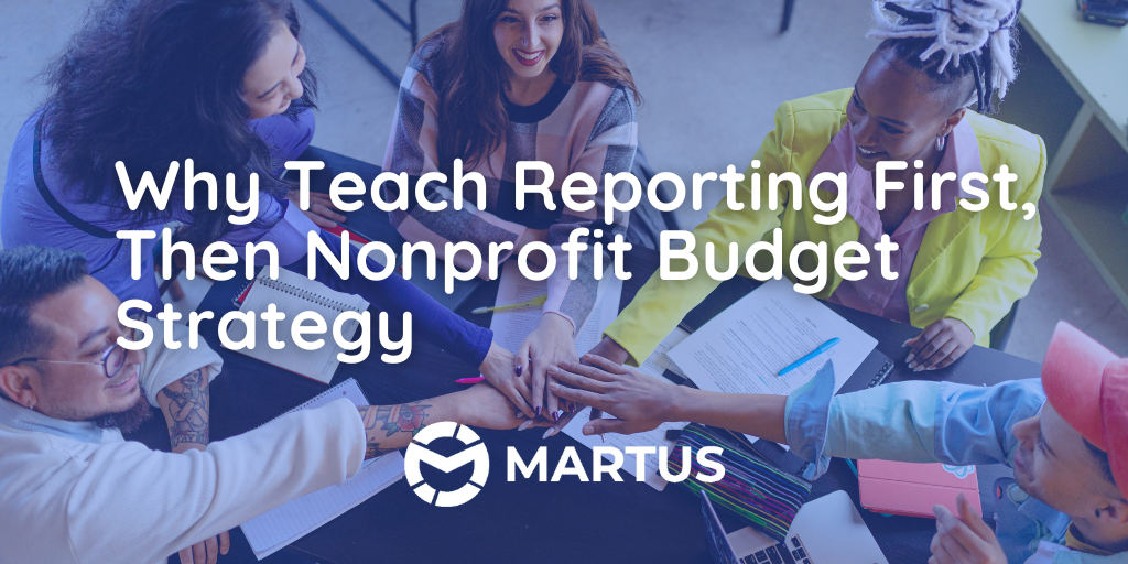 Teach Reporting First, Then Nonprofit Budget Strategy