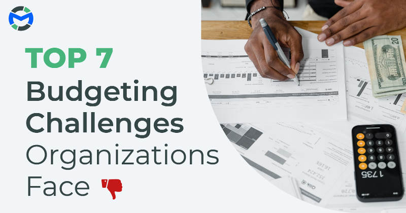 Top 7 Budgeting Challenges Organizations Face